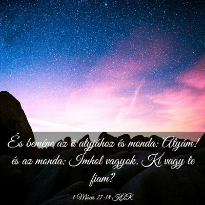 Picture 03 - 1 Mózes 27:18 KAR - És beméne az õ atyjához és monda: Atyám! - Bible Verse Picture