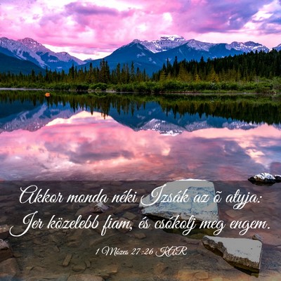Picture 03 - 1 Mózes 27:26 KAR - Akkor monda néki Izsák az õ atyja: Jer - Bible Verse Picture