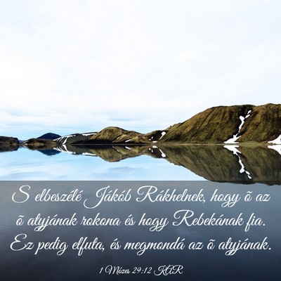Picture 03 - 1 Mózes 29:12 KAR - S elbeszélé Jákób Rákhelnek, hogy õ az õ - Bible Verse Picture