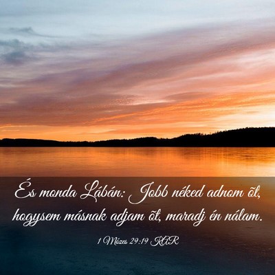 Picture 03 - 1 Mózes 29:19 KAR - És monda Lábán: Jobb néked adnom õt, hogysem - Bible Verse Picture