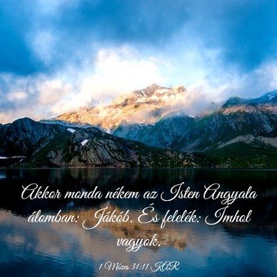 Picture 03 - 1 Mózes 31:11 KAR - Akkor monda nékem az Isten Angyala álomban: - Bible Verse Picture
