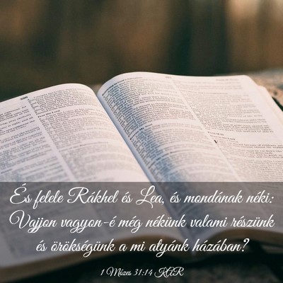 Picture 03 - 1 Mózes 31:14 KAR - És felele Rákhel és Lea, és mondának néki: - Bible Verse Picture