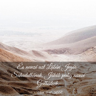 Picture 03 - 1 Mózes 31:47 KAR - És nevezé azt Lábán Jegár-Sahaduthának, - Bible Verse Picture