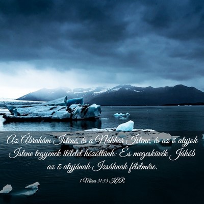 Picture 03 - 1 Mózes 31:53 KAR - Az Ábrahám Istene, és a Nákhor Istene, és az - Bible Verse Picture