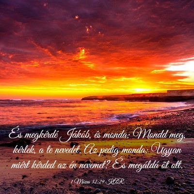 Picture 03 - 1 Mózes 32:29 KAR - És megkérdé Jákób, és monda: Mondd meg, - Bible Verse Picture