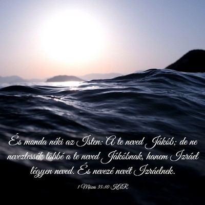 Picture 03 - 1 Mózes 35:10 KAR - És monda néki az Isten: A te neved Jákób; de - Bible Verse Picture