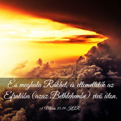 Picture 03 - 1 Mózes 35:19 KAR - És meghala Rákhel, és eltemetteték az - Bible Verse Picture