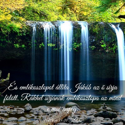 Picture 03 - 1 Mózes 35:20 KAR - És emlékoszlopot állíta Jákób az õ sírja - Bible Verse Picture