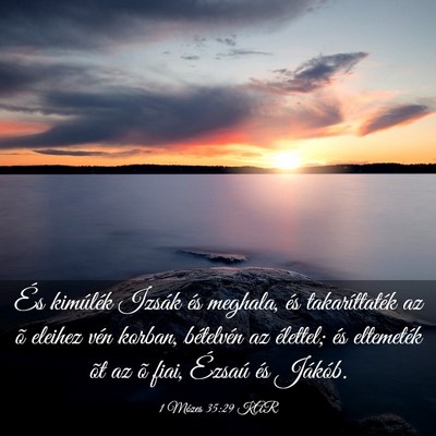 Picture 03 - 1 Mózes 35:29 KAR - És kimúlék Izsák és meghala, és - Bible Verse Picture