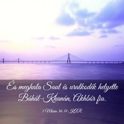 Picture 03 - 1 Mózes 36:38 KAR - És meghala Saul és uralkodék helyette - Bible Verse Picture