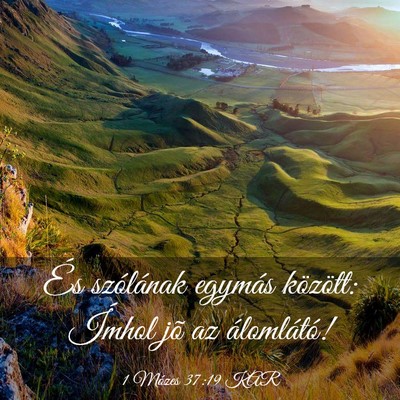 Picture 03 - 1 Mózes 37:19 KAR - És szólának egymás között: Ímhol jõ az - Bible Verse Picture