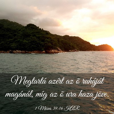 Picture 03 - 1 Mózes 39:16 KAR - Megtartá azért az õ ruháját magánál, míg - Bible Verse Picture