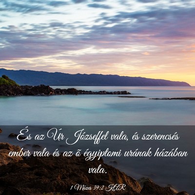 Picture 03 - 1 Mózes 39:2 KAR - És az Úr Józseffel vala, és szerencsés ember - Bible Verse Picture