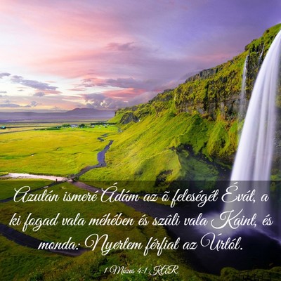 Picture 03 - 1 Mózes 4:1 KAR - Azután ismeré Ádám az õ feleségét Évát, - Bible Verse Picture