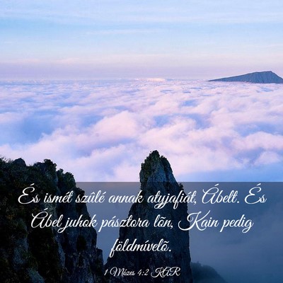 Picture 03 - 1 Mózes 4:2 KAR - És ismét szûlé annak atyjafiát, Ábelt. És - Bible Verse Picture