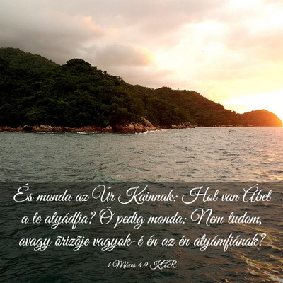 Picture 03 - 1 Mózes 4:9 KAR - És monda az Úr Kainnak: Hol van Ábel a te - Bible Verse Picture