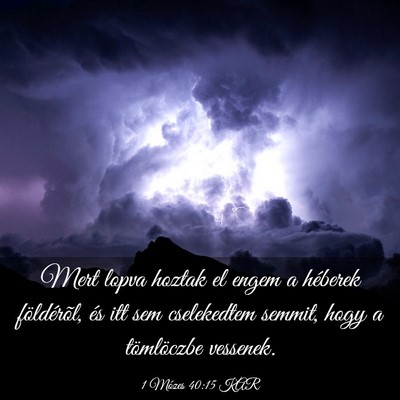 Picture 03 - 1 Mózes 40:15 KAR - Mert lopva hoztak el engem a héberek - Bible Verse Picture