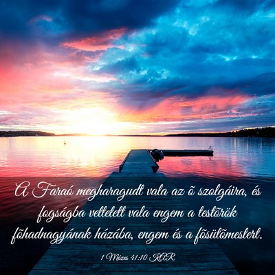 Picture 03 - 1 Mózes 41:10 KAR - A Faraó megharagudt vala az õ szolgáira, és - Bible Verse Picture