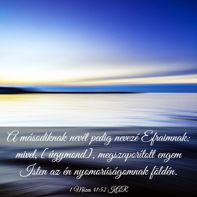 Picture 03 - 1 Mózes 41:52 KAR - A másodiknak nevét pedig nevezé Efraimnak: - Bible Verse Picture