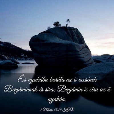 Picture 03 - 1 Mózes 45:14 KAR - És nyakába borúla az õ öccsének - Bible Verse Picture