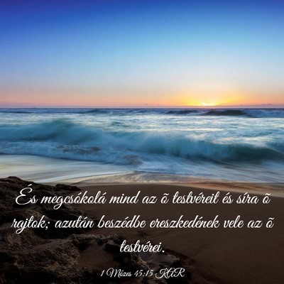 Picture 03 - 1 Mózes 45:15 KAR - És megcsókolá mind az õ testvéreit és síra - Bible Verse Picture