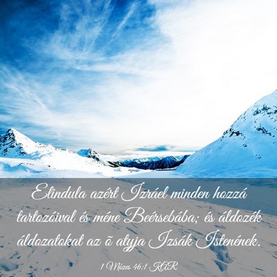 Picture 03 - 1 Mózes 46:1 KAR - Elindula azért Izráel minden hozzá - Bible Verse Picture
