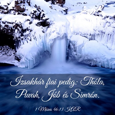 Picture 03 - 1 Mózes 46:13 KAR - Izsakhár fiai pedig: Thóla, Puvah, Jób és - Bible Verse Picture