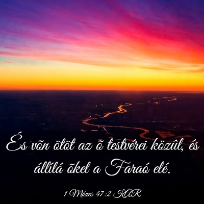 Picture 03 - 1 Mózes 47:2 KAR - És võn ötöt az õ testvérei közûl, és - Bible Verse Picture