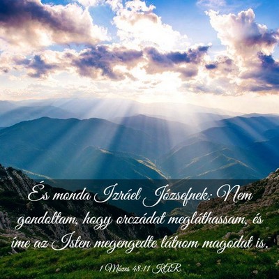 Picture 03 - 1 Mózes 48:11 KAR - És monda Izráel Józsefnek: Nem gondoltam, hogy - Bible Verse Picture
