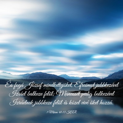 Picture 03 - 1 Mózes 48:13 KAR - És fogá József mindkettejöket, Efraimot - Bible Verse Picture