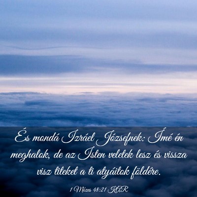 Picture 03 - 1 Mózes 48:21 KAR - És mondá Izráel Józsefnek: Ímé én - Bible Verse Picture