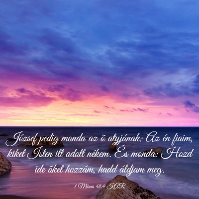Picture 03 - 1 Mózes 48:9 KAR - József pedig monda az õ atyjának: Az én - Bible Verse Picture