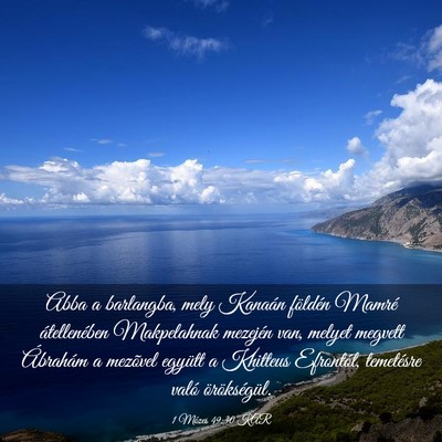 Picture 03 - 1 Mózes 49:30 KAR - Abba a barlangba, mely Kanaán földén Mamré - Bible Verse Picture