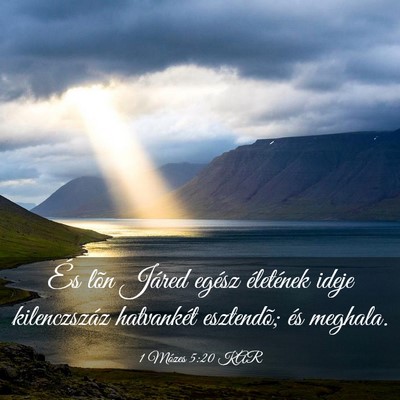Picture 03 - 1 Mózes 5:20 KAR - És lõn Járed egész életének ideje - Bible Verse Picture