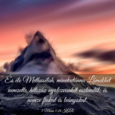 Picture 03 - 1 Mózes 5:26 KAR - És éle Methusélah, minekutánna Lámekhet - Bible Verse Picture