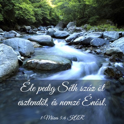 Picture 03 - 1 Mózes 5:6 KAR - Éle pedig Séth száz öt esztendõt, és nemzé - Bible Verse Picture