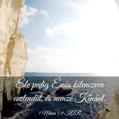 Picture 03 - 1 Mózes 5:9 KAR - Éle pedig Énós kilenczven esztendõt, és - Bible Verse Picture