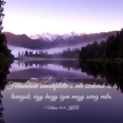 Picture 03 - 1 Mózes 50:9 KAR - Felmenének annakfelette õ vele szekerek is és - Bible Verse Picture