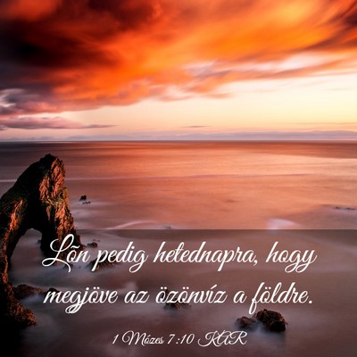 Picture 03 - 1 Mózes 7:10 KAR - Lõn pedig hetednapra, hogy megjöve az - Bible Verse Picture