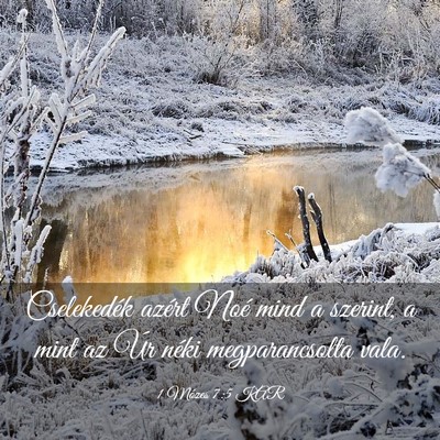 Picture 03 - 1 Mózes 7:5 KAR - Cselekedék azért Noé mind a szerint, a mint az - Bible Verse Picture