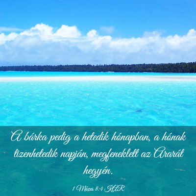 Picture 03 - 1 Mózes 8:4 KAR - A bárka pedig a hetedik hónapban, a hónak - Bible Verse Picture