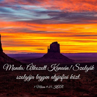 Picture 03 - 1 Mózes 9:25 KAR - Monda: Átkozott Kanaán! Szolgák szolgája - Bible Verse Picture