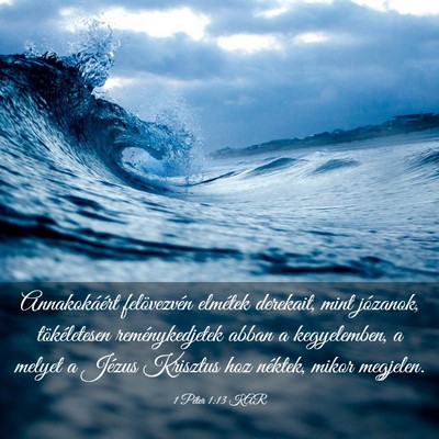 Picture 03 - 1 Péter 1:13 KAR - Annakokáért felövezvén elmétek derekait, - Bible Verse Picture