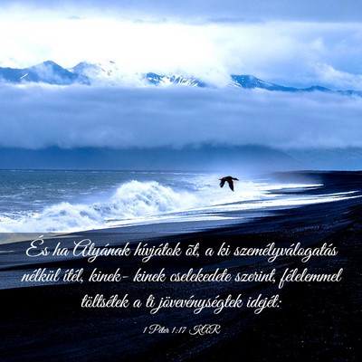 Picture 03 - 1 Péter 1:17 KAR - És ha Atyának hívjátok õt, a ki - Bible Verse Picture
