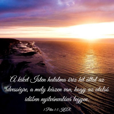 Picture 03 - 1 Péter 1:5 KAR - A kiket Isten hatalma õriz hit által az - Bible Verse Picture