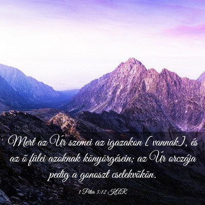 Picture 03 - 1 Péter 3:12 KAR - Mert az Úr szemei az igazakon [vannak], és az - Bible Verse Picture