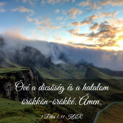 Picture 03 - 1 Péter 5:11 KAR - Övé a dicsõség és a hatalom - Bible Verse Picture