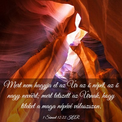 Picture 03 - 1 Sámuel 12:22 KAR - Mert nem hagyja el az Úr az õ népét, az õ - Bible Verse Picture