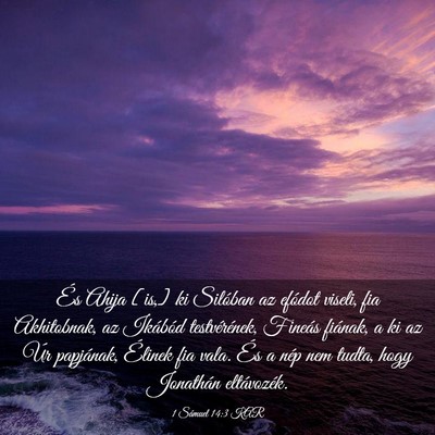 Picture 03 - 1 Sámuel 14:3 KAR - És Ahija [is,] ki Silóban az efódot viseli, - Bible Verse Picture
