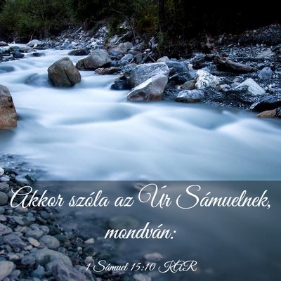 Picture 03 - 1 Sámuel 15:10 KAR - Akkor szóla az Úr Sámuelnek, - Bible Verse Picture
